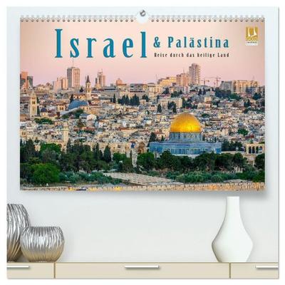 Israel & Palästina - Reise durch das heilige Land (hochwertiger Premium Wandkalender 2027 DIN A2 quer), Kunstdruck in Hochglanz