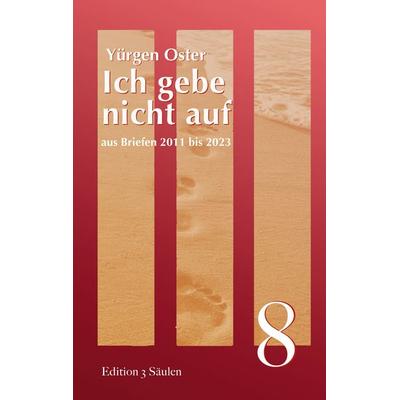 Ich gebe nicht auf, Taschenbuch von Yürgen Oster, BoD – Books on Demand, 978-3-7583-7558-3