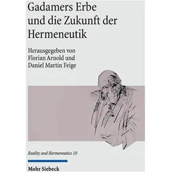 Gadamers Erbe und die Zukunft der Hermeneutik, Sachbücher von Daniel Martin Feige, Florian Arnold