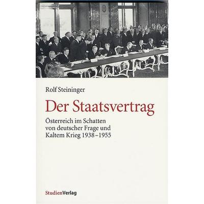 Der Staatsvertrag, Taschenbuch von Rolf Steininger, Studien Verlag, 978-3-7065-4017-9