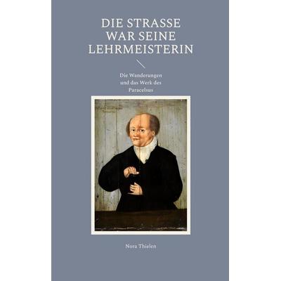 Die Straße war seine Lehrmeisterin, Taschenbuch von Nora Thielen, BoD – Books on Demand, 978-3-7519-9350-0