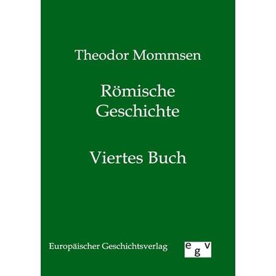 Römische Geschichte, Taschenbuch von Theodor Mommsen, Europäischer Geschichtsverlag, 978-3-86382-010-7