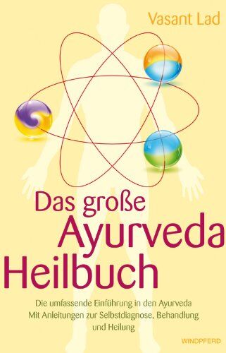 Vasant Lad - Das große Ayurveda-Heilbuch (Die umfassende Einführung in den Ayurveda. Mit Anleitungen zur Selbstdiagnose, Behandlung und Heilung) - Preis vom 11.10.2026 15:43:13 h