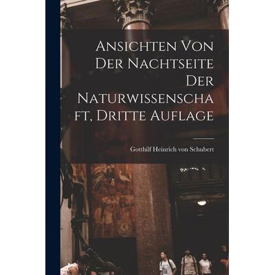 Ansichten von der Nachtseite der Naturwissenschaft, Dritte Auflage, Taschenbuch von , Legare Street Press, 978-1-01-553465-0
