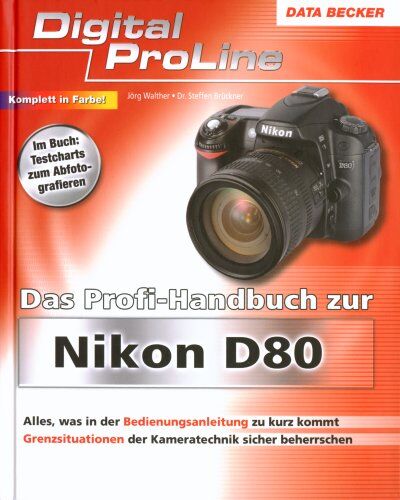 Steffen Brückner - Das Profihandbuch zur Nikon D80. Digital ProLine - Preis vom 30.09.2026 22:30:23 h