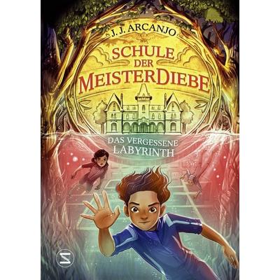 Schule der Meisterdiebe 2: Das vergessene Labyrinth, Gebundene Ausgabe von J. J. Arcanjo, Schneiderbuch, 978-3-505-15186-6