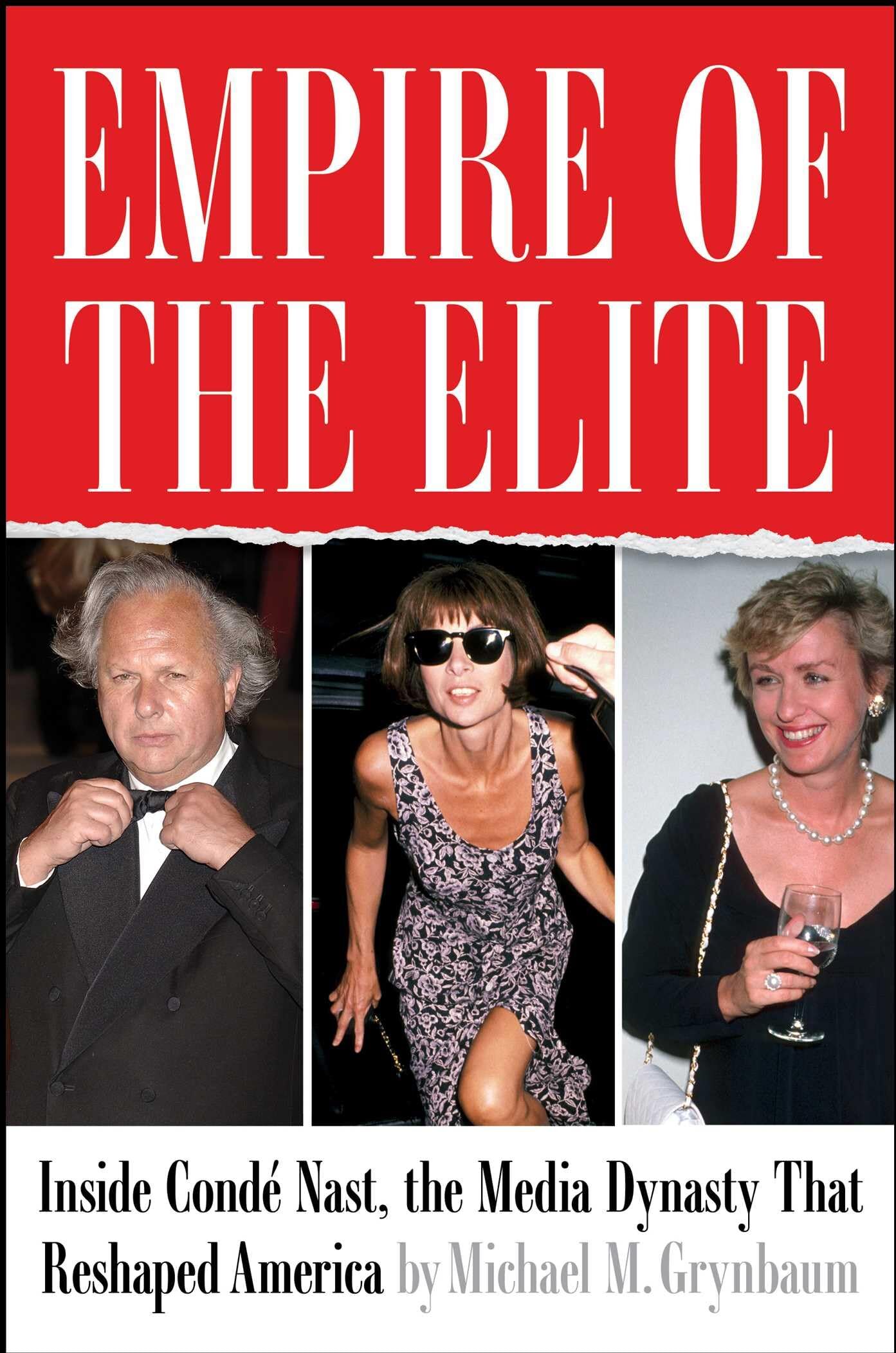 Grynbaum, Michael M. - Empire of the Elite: Inside Condé Nast, the Media Dynasty That Reshaped America - Preis vom 09.10.2026 07:28:09 h