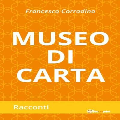 Museo di Carta - Francesco Corradino, Audio, 9791221457896