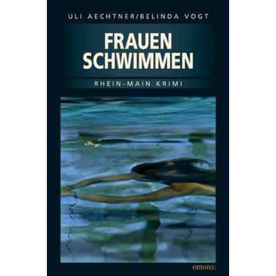 Frauenschwimmen, Taschenbuch von Belinda Vogt,Uli Aechtner, Emons Verlag