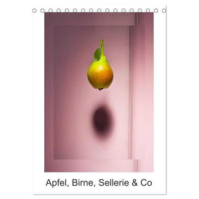 Apfel, Birne, Sellerie & Co (Tischkalender 2027 DIN A5 hoch), CALVENDO Monatskalender