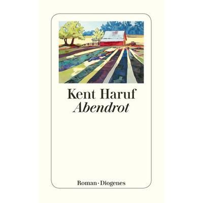 Abendrot, Taschenbuch von Kent Haruf, Diogenes, 978-3-257-24553-0