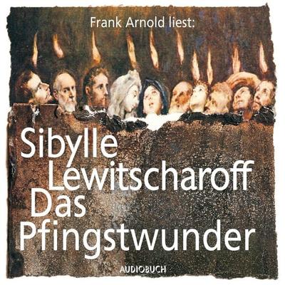 Das Pfingstwunder - Sibylle Lewitscharoff, Audio, 9783958622807