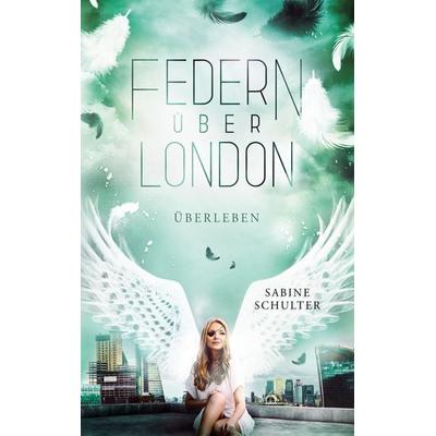 Federn über London 4, Taschenbuch von Sabine Schulter, BoD – Books on Demand, 978-3-7543-1912-3