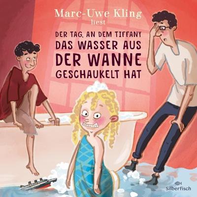 Der Tag, an dem Tiffany das Wasser aus der Wanne geschaukelt hat - Marc-Uwe Kling, Audio, 9783844931075