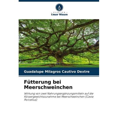 Fütterung bei Meerschweinchen, Taschenbuch von Guadalupe Milagros Cautivo Dextre, Verlag Unser Wissen, 978-620-6-99187-8