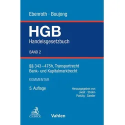 Handelsgesetzbuch Bd. 2: §§ 343-475h, Transportrecht, Bank- und Kapitalmarktrecht, Fachbücher von Detlev Joost, Karlheinz Boujong, Carsten Thomas Ebenroth