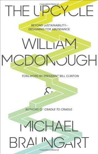 William Mcdonough - The Upcycle: Beyond Sustainability - Designing for Abundance - Preis vom 19.10.2026 19:33:35 h