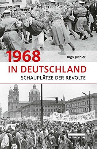 Ingo Juchler - 1968 in Deutschland: Schauplätze der Revolte - Preis vom 09.10.2026 07:28:09 h