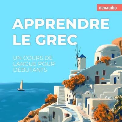 Cours de langues pour débutants, Apprendre le grec - NeoAudio, Audio, 4066004941837