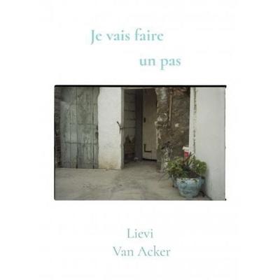 Je vais faire un pas, Taschenbuch von Lievi Van Acker, Azour vzw, 978-94-037-3470-5