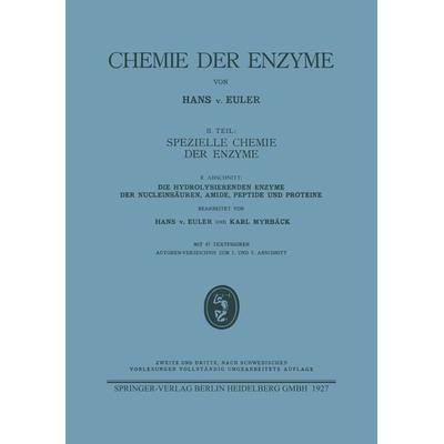 Die hydrolysierenden Enzyme der Nucleinsäuren, Amide, Peptide und Proteine, Taschenbuch von Hans Euler,Karl Myrbäck, Bergmann, J F, 978-3-662-42655-5
