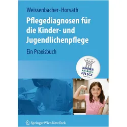 Pflegediagnosen für die Kinder- und Jugendlichenpflege, Fachbücher von Elisabeth Horvath, Margret Weissenbacher