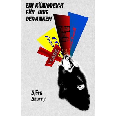 Ein Königreich für Ihre Gedanken, Taschenbuch von Björn Bourry, BoD – Books on Demand, 978-3-7347-9464-3