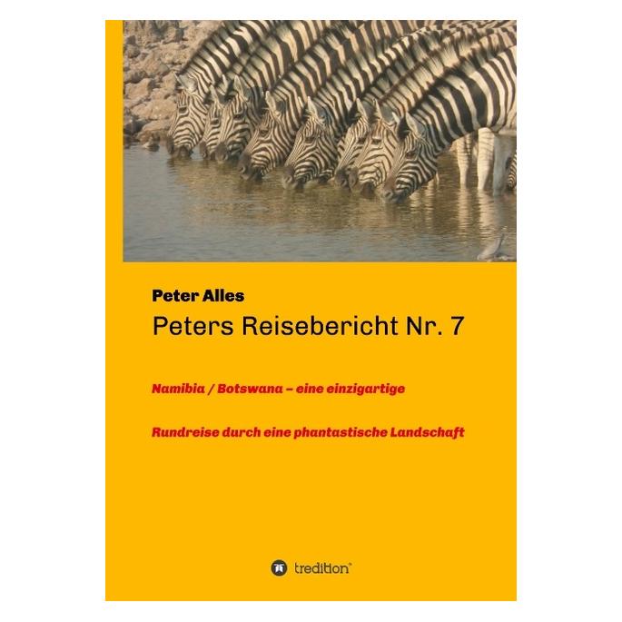 Bod Alles:Peters Reisebericht Nr. 7 (Deutsch, Hardcover, Peter Alles) (67867016)