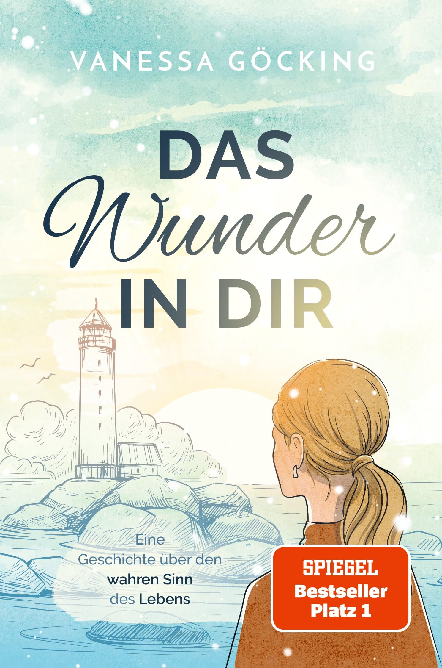 Vanessa Göcking - Das Wunder in dir: Eine Geschichte über den wahren Sinn des Lebens (Paperback) SPIEGEL Bestseller Platz 1: Eine Geschichte über den wahren Sinn des ... (Paperback) SPIEGEL Bestseller-Autorin - Preis vom 02.10.2026 23:42:20 h