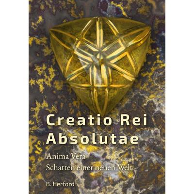 Creatio Rei Absolutae, Taschenbuch von B. Herford, BoD – Books on Demand, 978-3-696-76021-2