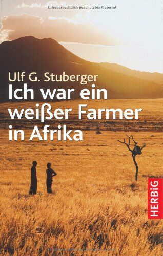 Stuberger, Ulf G. - Ich war ein weißer Farmer in Afrika - Preis vom 18.10.2026 19:22:15 h