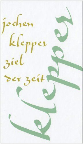 Jochen Klepper - Ziel der Zeit: Die gesammelten Gedichte - Preis vom 09.10.2026 07:28:09 h