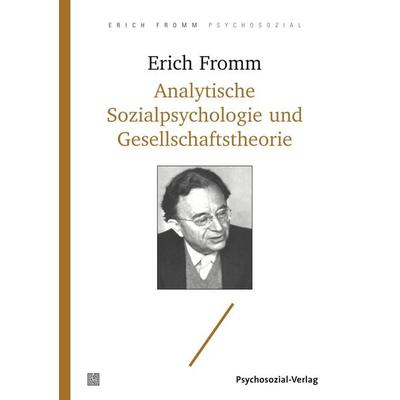 Analytische Sozialpsychologie und Gesellschaftstheorie, Taschenbuch von Erich Fromm, Psychosozial, 978-3-8379-2914-0