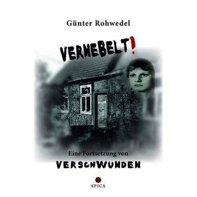 Vernebelt!, Taschenbuch von Günter Rohwedel, Spica Verlag GmbH, 978-3-9850320-9-9