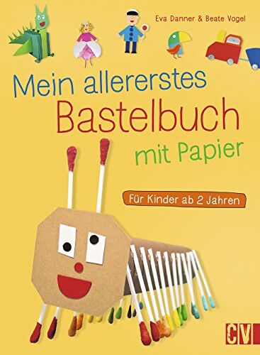Eva Danner - Mein allererstes Bastelbuch mit Papier: Für Kinder ab 2 Jahren - Preis vom 16.10.2026 11:41:07 h