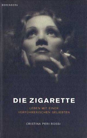 Cristina Peri Rossi - Die Zigarette: Leben mit einer verführerischen Geliebten - Preis vom 30.09.2026 09:01:18 h