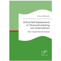 Online-Self-Assessments im Personalmarketing von Unternehmen: Eine vergleichende Analyse, Fachbücher von Nina Olbrück