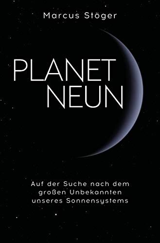 Marcus Stöger - Planet Neun: Auf der Suche nach dem großen Unbekannten unseres Sonnensystems - Preis vom 30.09.2026 22:30:23 h