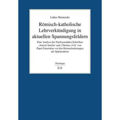 Römisch-katholische Lehrverkündigung in aktuellen Spannungsfeldern, Taschenbuch von Lukas Hennecke, Lit Verlag, 978-3-643-15746-1
