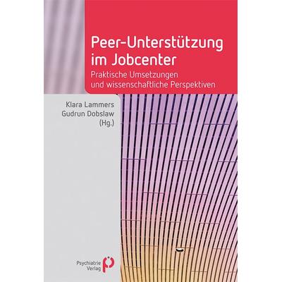 Peer-Unterstützung im Jobcenter, Taschenbuch von , Psychiatrie Verlag, 978-3-96605-322-8
