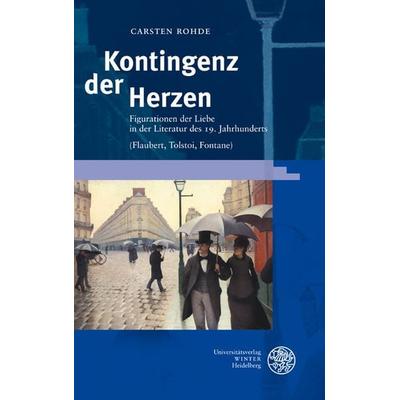 Kontingenz der Herzen, Gebundene Ausgabe von Carsten Rohde, Universitätsverlag Winter GmbH Heidelberg, 978-3-8253-5835-8
