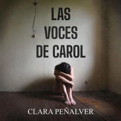 Las voces de Carol - Clara Peñalver, Audio, 9789152123188