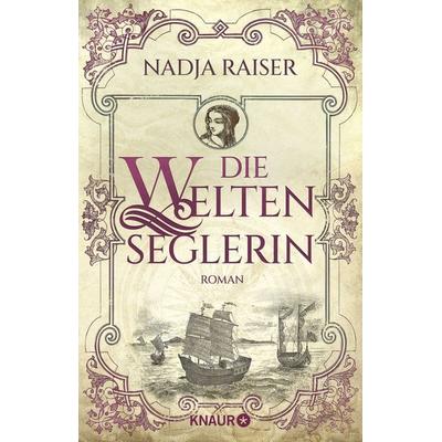 Die Weltenseglerin, Taschenbuch von Nadja Raiser, Knaur