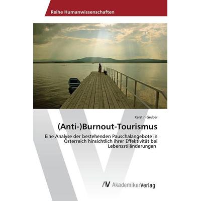(Anti-)Burnout-Tourismus, Taschenbuch von Kerstin Gruber, AV Akademikerverlag, 978-3-639-40454-8