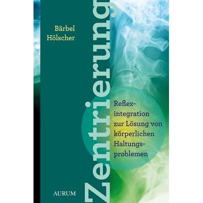 Zentrierung, Gebundene Ausgabe von Bärbel Hölscher, Aurum in Kamphausen Media GmbH, 978-3-95883-354-8