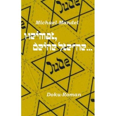 Heimat, deine Sterne ..., Taschenbuch von Michael Mandel, Bookmundo Direct, 978-94-036-7501-5