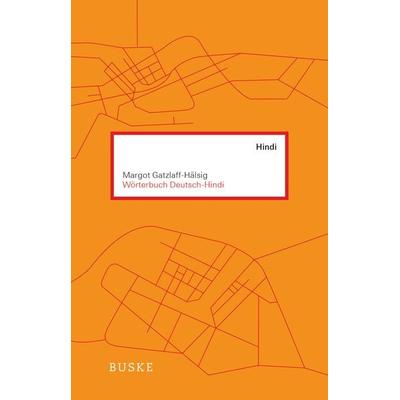 Wörterbuch Deutsch–Hindi, Gebundene Ausgabe von Margot Gatzlaff-Hälsig, Buske, H, 978-3-87548-638-4
