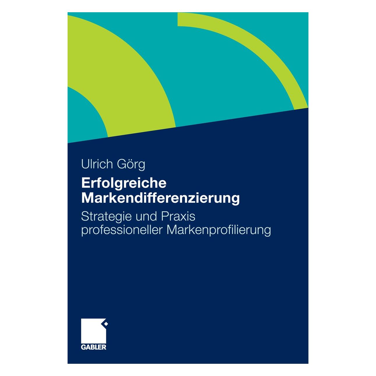 Gabler Görg,U.:Erfolgr.Markendifferenzierung (Deutsch, Hardcover, Ulrich Görg) (9783834917225)
