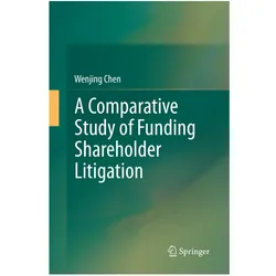 A Comparative Study of Funding Shareholder Litigation, Fachbücher von Wenjing Chen