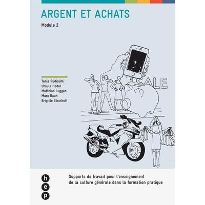 Argent et achats (Module 2), Taschenbuch von Tanja Rüdisühli,Ursula Hodel Geiger,Matthias Luggen,Marc Rauh,Brigitte Steinhoff, Hep verlag,